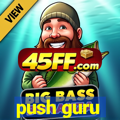 push guru